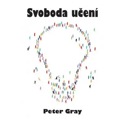 Svoboda učení - Peter Gray