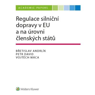 Regulace silniční dopravy v EU a na úrovni členských států - autorů kolektiv