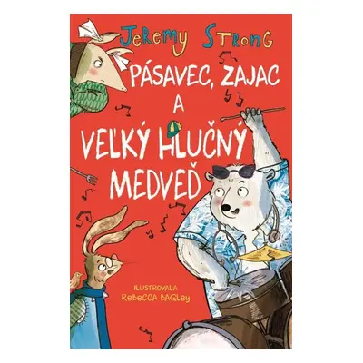 Pásavec, zajac a veľký hlučný medveď - Jeremy Strong