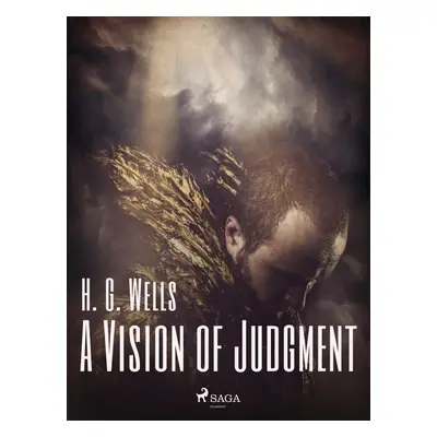 A Vision of Judgment - H. G. Wells