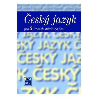 Český jazyk pro 3. ročník středních škol - Marie Čechová