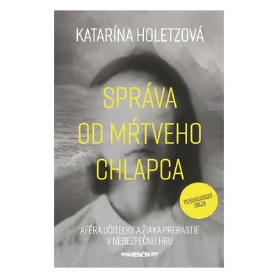 Správa od mŕtveho chlapca - Katarína Holetzová