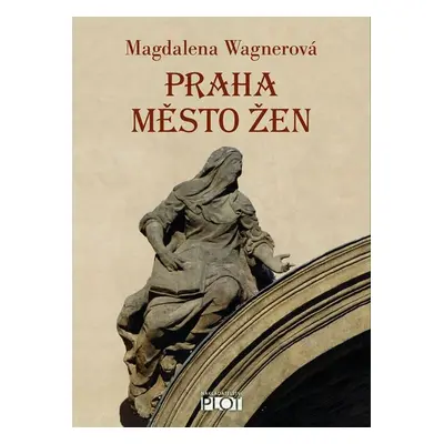 Praha město žen - Magdalena Wagnerová