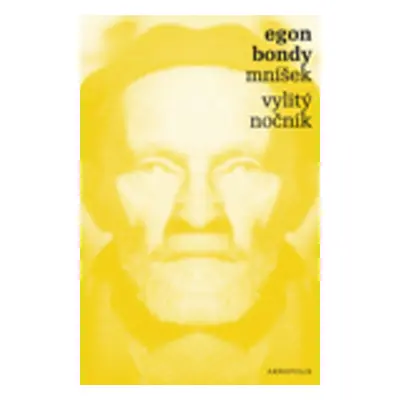 Mníšek vylitý nočník - Egon Bondy