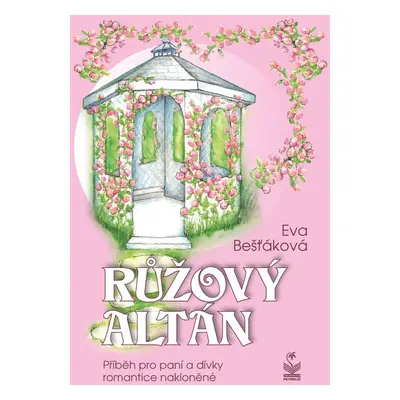 Růžový altán - PhDr. Eva Bešťáková