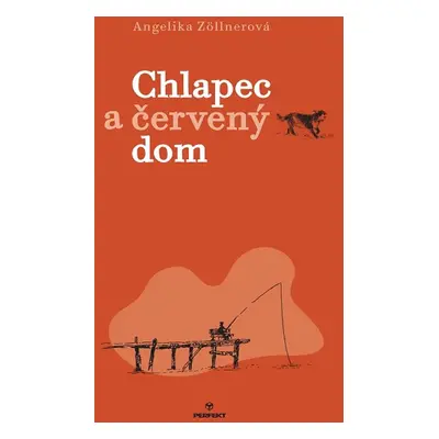 Chlapec a červený dom - Angelika Zöllnerová