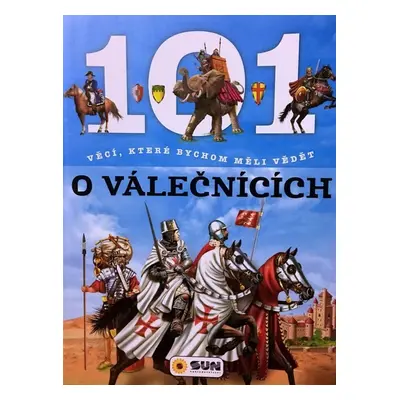 101 věcí, které bychom měli vědět o válečnících - Autor Neuveden