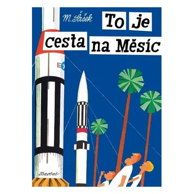 To je cesta na Měsíc - Miroslav Šašek