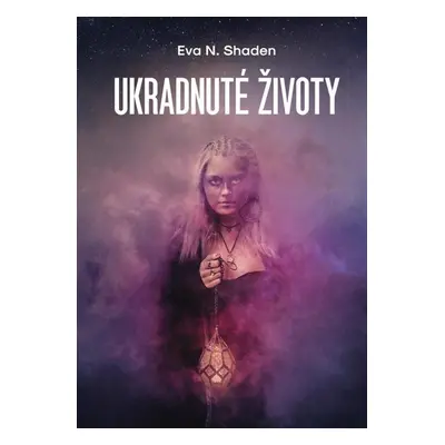 Ukradnuté životy - Eva N. Shaden