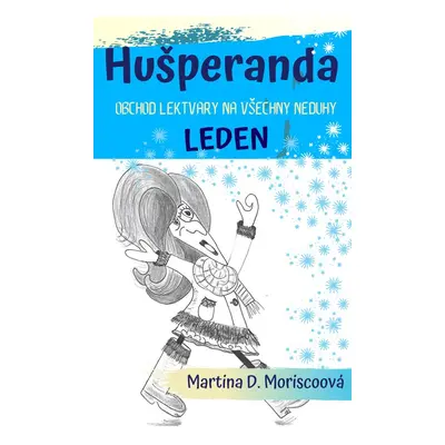 Hušperanda - Obchod Lektvary na všechny neduhy: Leden - Martina D. Moriscoová