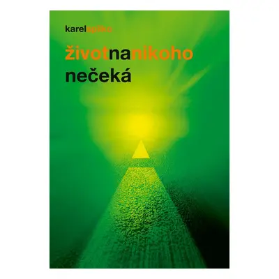 Život na nikoho nečeká - Karel Spilko