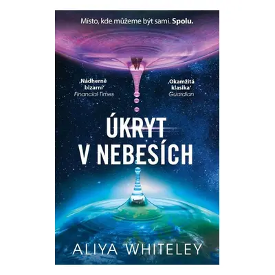 Úkryt v Nebesích - Aliya Whiteley