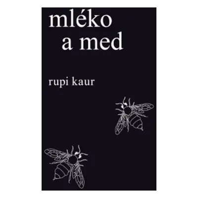 Mléko a med - Rupi Kaur