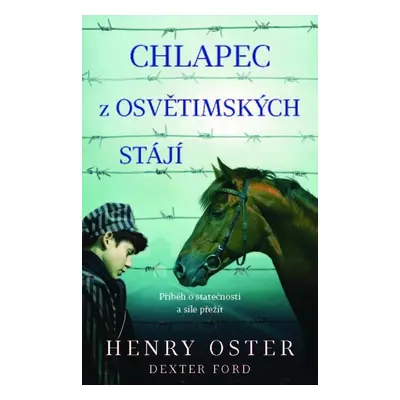 Chlapec z osvětimských stájí - Henry Oster