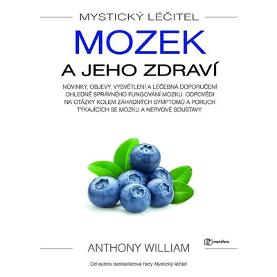 Mystický léčitel Mozek a jeho zdraví - Anthony William