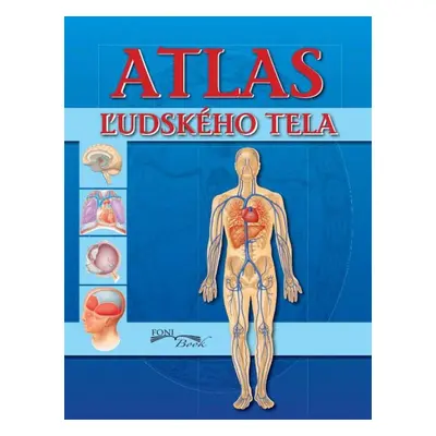 Atlas ľudského tela - Autor Neuveden