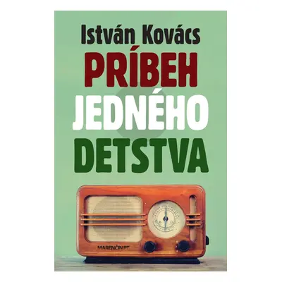 Príbeh jedného detstva - István Kovács