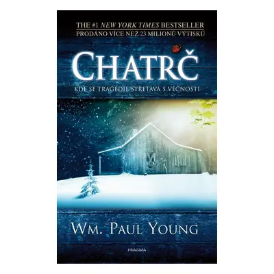 Chatrč - William Paul Young