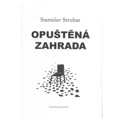 Opuštěná zahrada - Stanislav Struhar