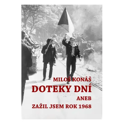 Doteky dní - Miloš Konáš