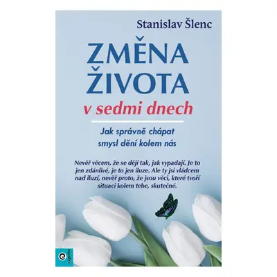 Změna života v sedmi dnech - Stanislav Šlenc