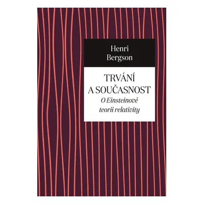 Trvání a současnost - Henri Bergson