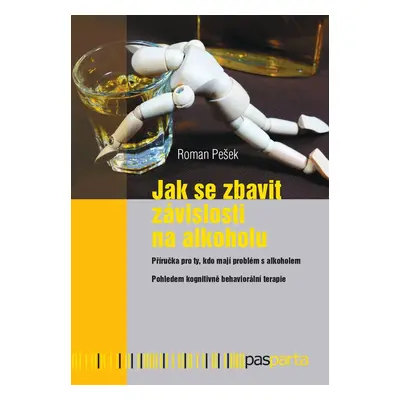 Jak se zbavit závislosti na alkoholu - Roman Pešek