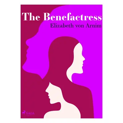 The Benefactress - Elizabeth von Arnim