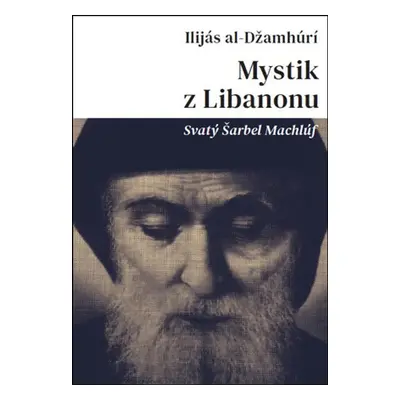 Mystik z Libanonu - Ilijás al-Džamhúrí