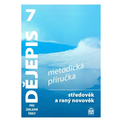 Dějepis 7 pro základní školy Středověk a raný novověk - František Parkan