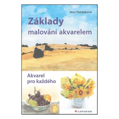 Základy malování akvarelem - Jana Petrásková