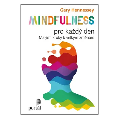 Mindfulness pro každý den - Gary Hennessey