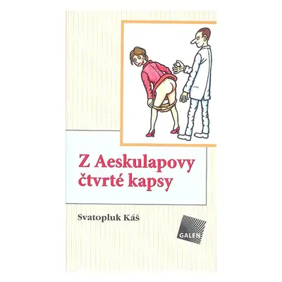 Z Aeskulapovy čtvrté kapsy - Svatopluk Káš