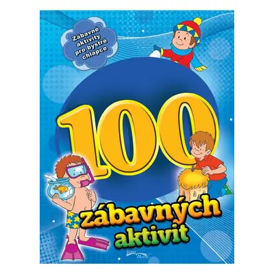 100 zábavných aktivit - chlapci - Autor Neuveden