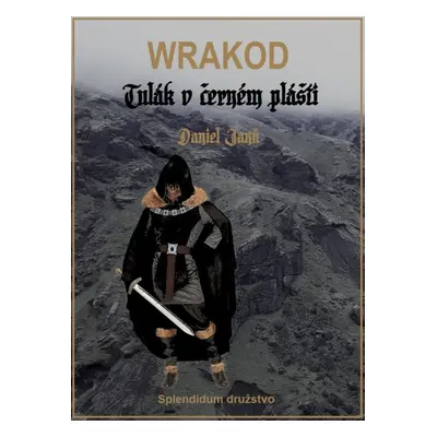 WRAKOD - Tulák v černém plášti - Daniel Janů