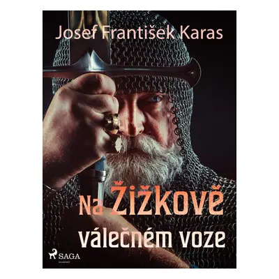 Na Žižkově válečném voze - Josef František Karas