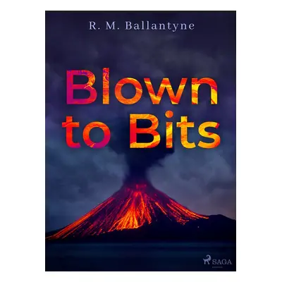 Blown to Bits - R. M. Ballantyne