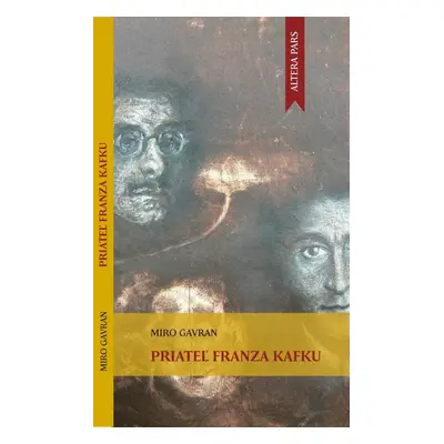 Priateľ Franza Kafku - Miro Gavran