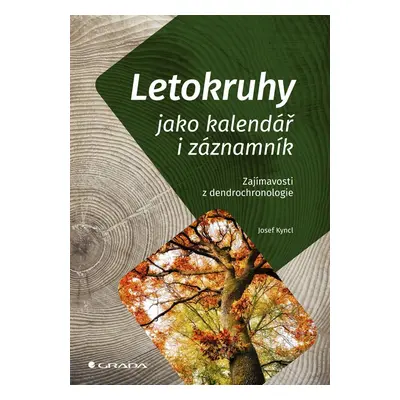 Letokruhy jako kalendář i záznamník - Josef Kyncl