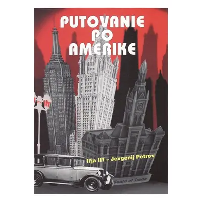 Putovanie po Amerike - Iľja Iľf – Jevgenij Petrov