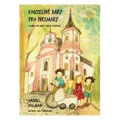 Kouzelné dary pro Nezmary - Daniel Polman