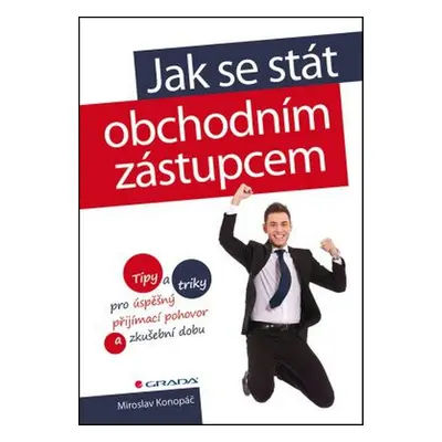 Jak se stát obchodním zástupcem - Miroslav Konopáč