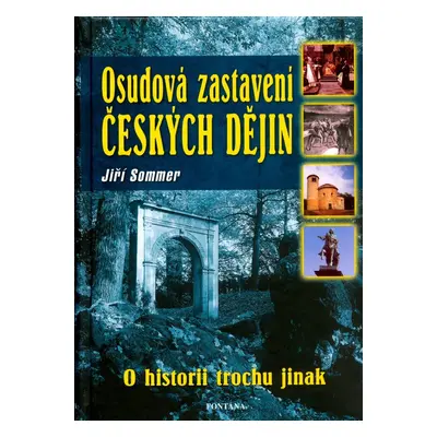 Osudová zastavení českých dějin - Jiří Sommer