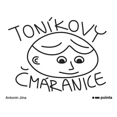 Toníkovy čmáranice - Antonín Jína