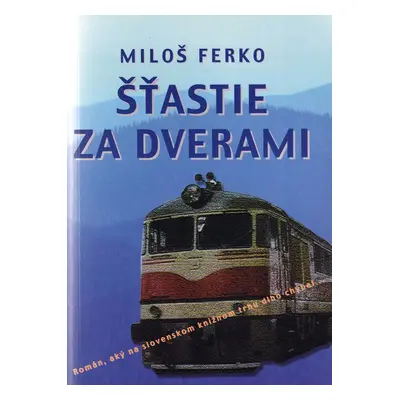 Šťastie za dverami - Miloš Ferko