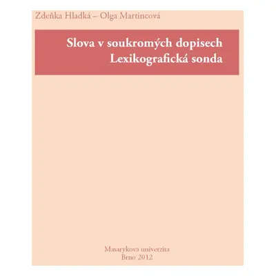 Slova v soukromých dopisech. Lexikografická sonda - Olga Martincová