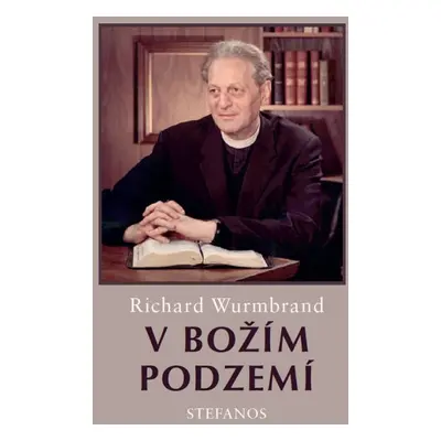 V Božím podzemí - Richard Wurmbrand