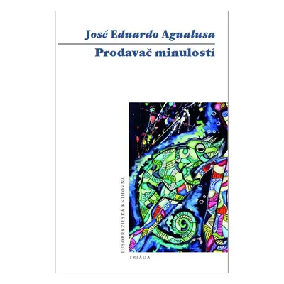 Prodavač minulostí - José Eduardo Agualusa