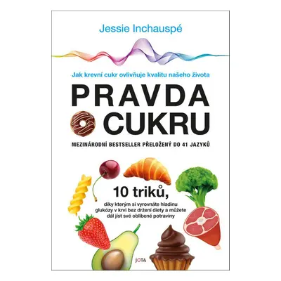 Pravda o cukru - Jessie Inchauspé