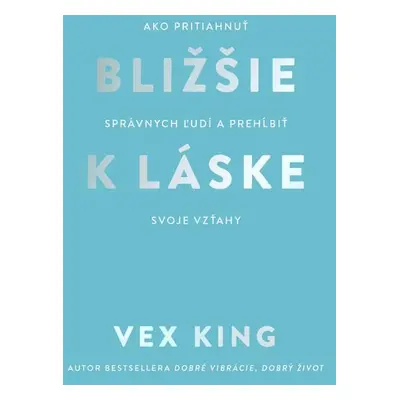 Bližšie k láske - Vex King